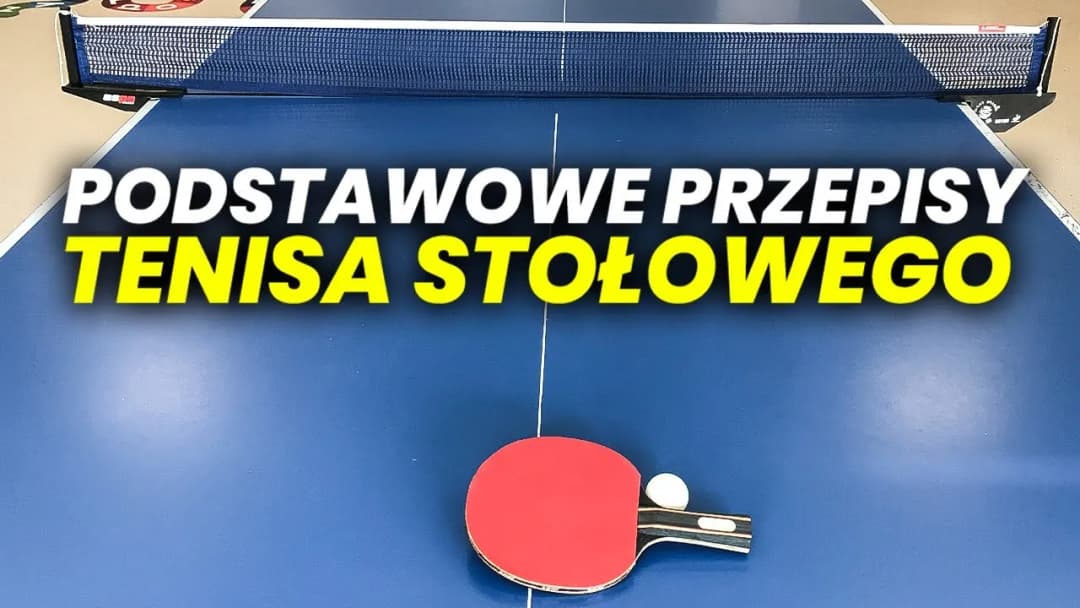 Jak grać w tenisa stołowego - proste zasady i techniki dla początkujących